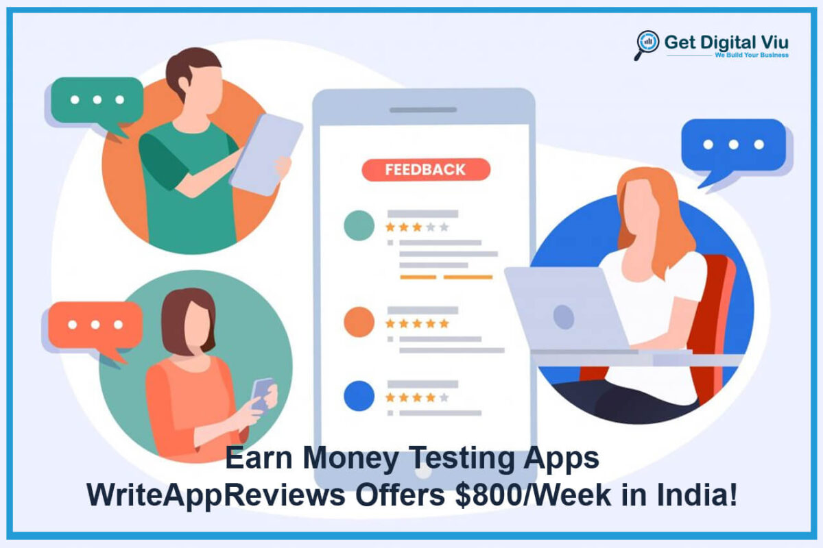 Earn Money Testing Apps - WriteAppReviews Offers $800 Week in India!