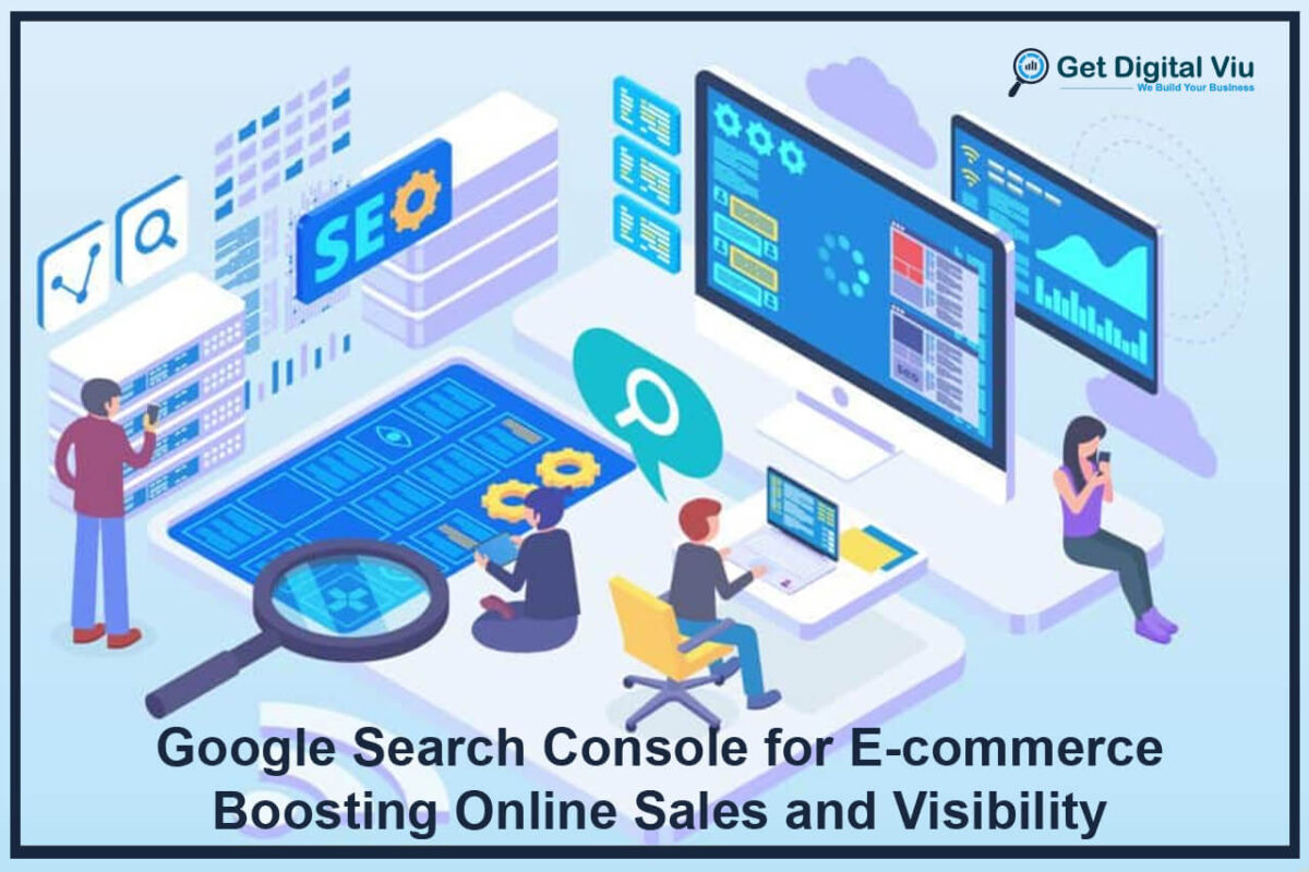 Google Search Console for E-commerce: Boosting Online Sales and Visibility