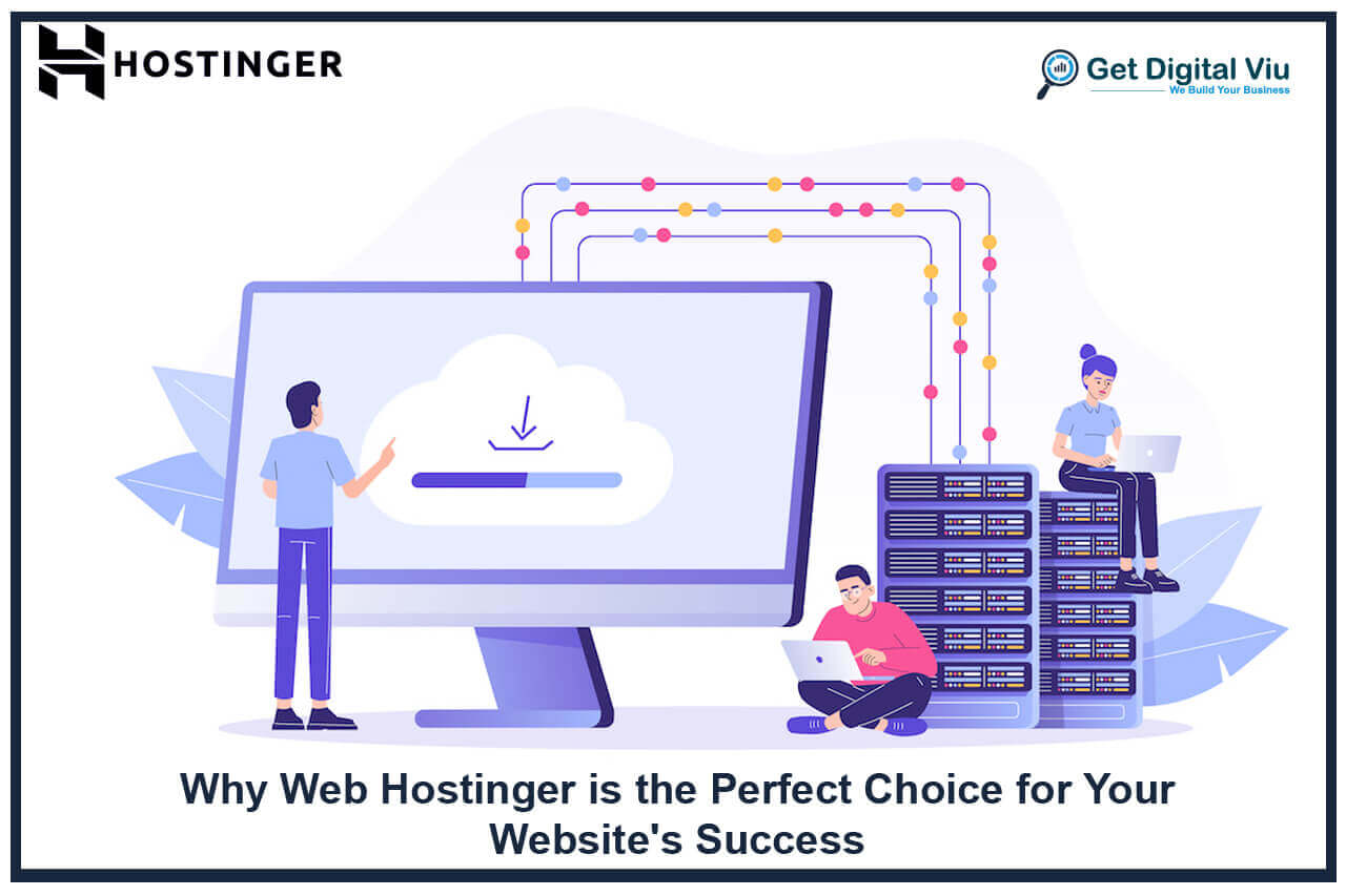 Why Web Hostinger is the Perfect Choice for Your Website's Success